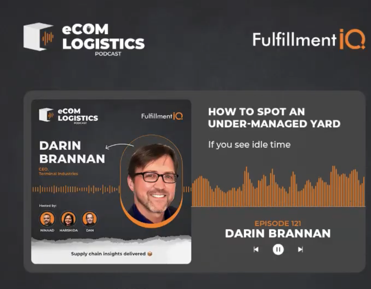 eCom Logistics Podcast - Featuring Darin Brannan: Why Yard Management Is the Last Broken Node in Supply Chain